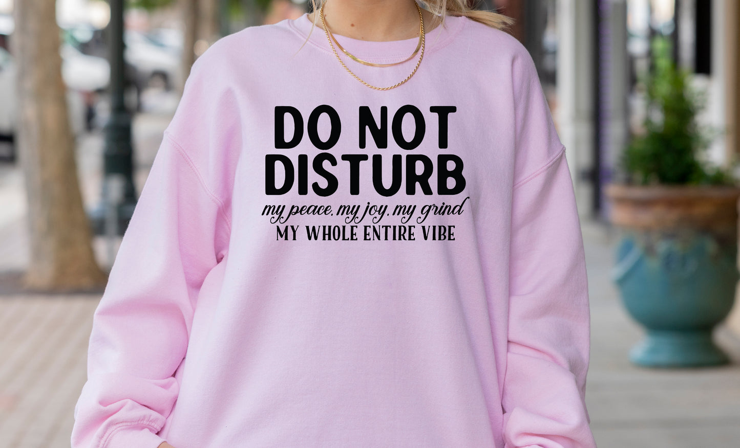 Do Not Disturb My Peace Crewneck Sweatshirt