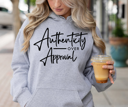 Authenticity Over Approval Hoodie