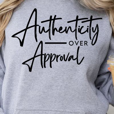 Authenticity Over Approval Hoodie