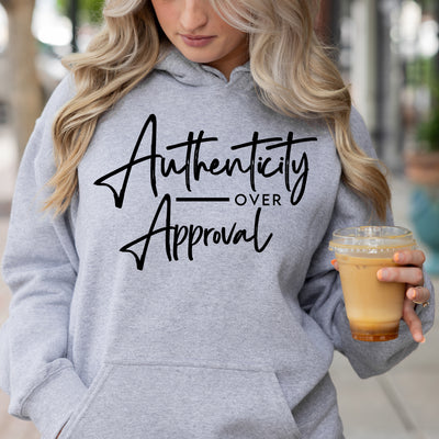 Authenticity Over Approval Hoodie
