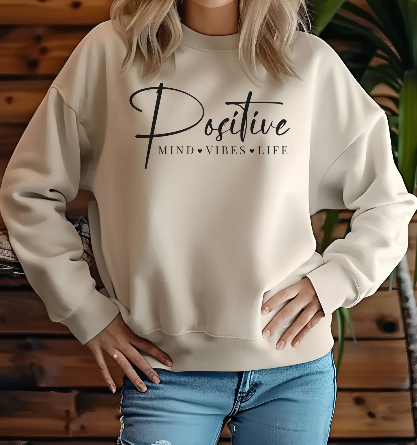 Positive Mind - Vibes - Life Sweatshirt