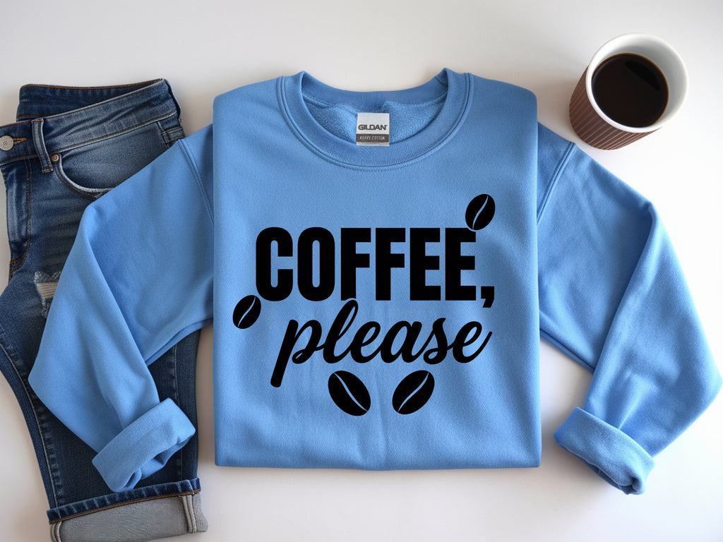 Coffee Please Sweatshirt