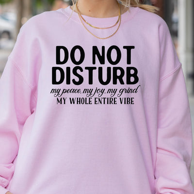 Do Not Disturb My Peace Crewneck Sweatshirt