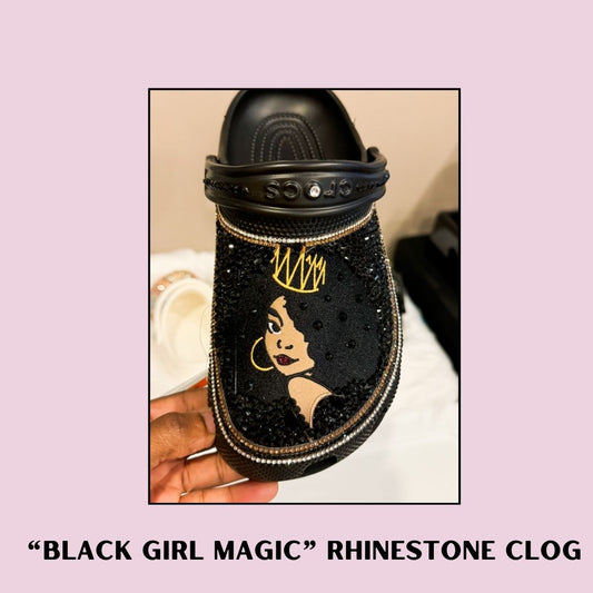 "Black Girl Magic" Rhinestone Clog