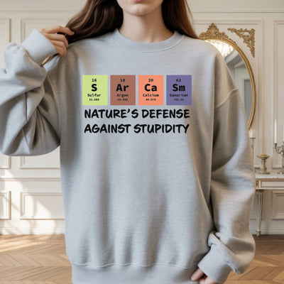 Nature's Defense Against Stupidity Crewneck Sweatshirt