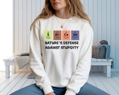 Nature's Defense Against Stupidity Crewneck Sweatshirt