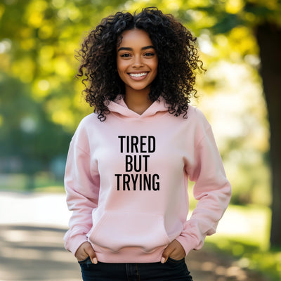 Tired But Trying Sweatshirt