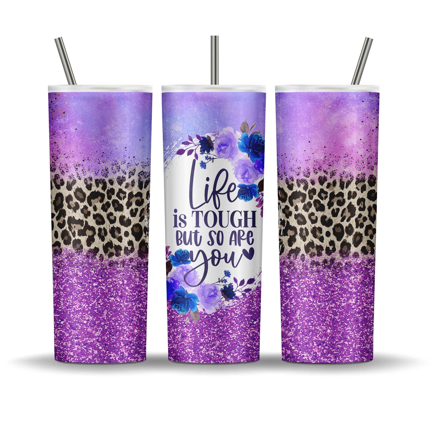 Life is Tough, But So Are You Tumbler