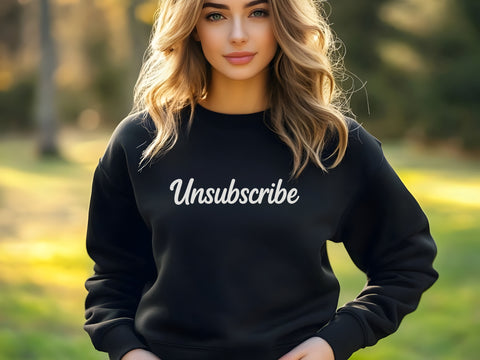 Unsubscribe Sweatshirt